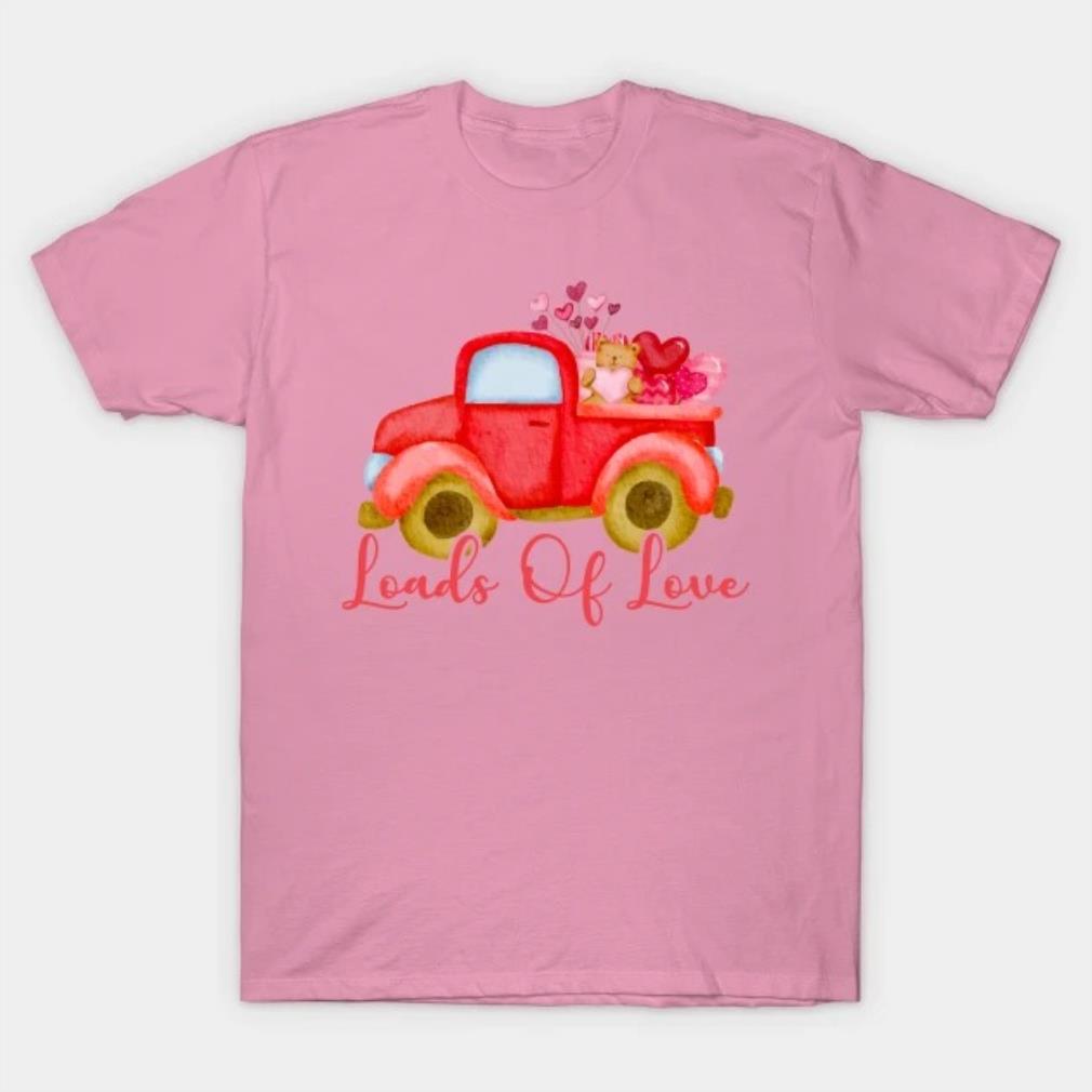 Loads Of Love T-Shirt