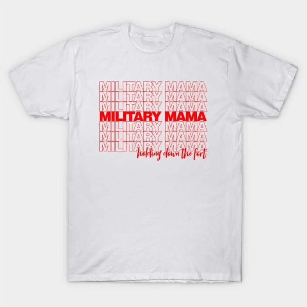 Military Mama Holiday down The Fort T-Shirt